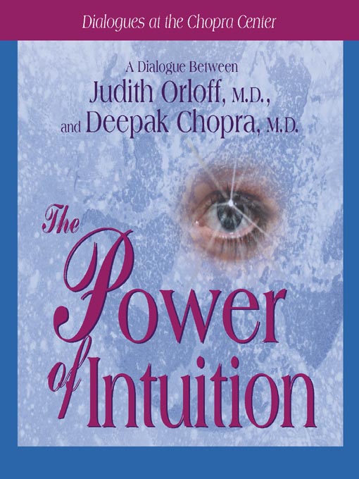 Title details for The Power of Intuition by Deepak Chopra, M.D. - Available